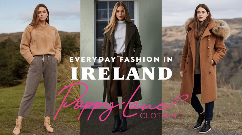 Everyday Fashion in Ireland: Trends & Styles